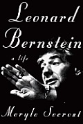 Leonard Bernstein A Life
