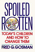 Spoiled Rotten Todays Children & How