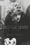 Eva Le Gallienne A Biography