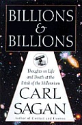 Billions & Billions Thoughts on Life & Death at the Brink of the Millenium