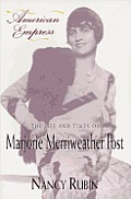 American Empress The Life & Times of Marjorie Merrivweather Post