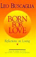 Born For Love Reflections On Loving