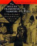 Deluxe Transitive Vampire A Handbook of Grammar for the Innocent the Eager & the Doomed
