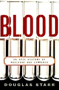 Blood An Epic History Of Medicine & Co