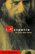 Rasputin The Saint Who Sinned