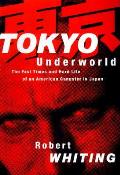 Tokyo Underworld The Fast Times & Hard Life of an American Gangster in Japan