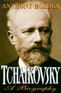 Tchaikovsky A Biography