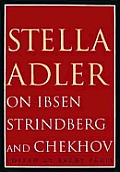 Stella Adler on Ibsen Strindberg & Chekhov