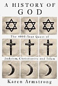 History of God The 4000 Year Quest of Judaism Christianity & Islam