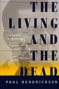 Living & the Dead Robert McNamara & Five Lives of a Lost War