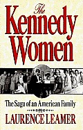 Kennedy Women The Saga Of An American Fa