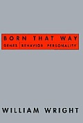 Born That Way Genes Behavior Personality