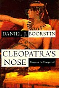 Cleopatras Nose Essays On The Unexpected