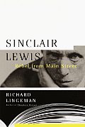 Sinclair Lewis Rebel From Main Street