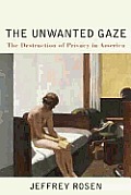 Unwanted Gaze The Destruction Of Privacy In America