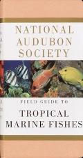 National Audubon Society Field Guide to Tropical Marine Fishes Caribbean Gulf of Mexico Florida Bahamas Bermuda