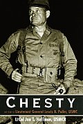 Chesty The Story of Lieutenant General Lewis B Puller USMC