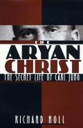 Aryan Christ Secret Life Of Carl Jung