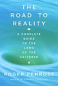 Road To Reality A Complete Guide To The Laws of the Universe