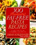 500 Practically Fat Free Pasta Recipes