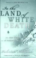 In the Land of White Death An Epic Story of Survival in the Siberian Arctic