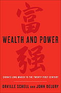 Wealth & Power Chinas Long March to the Twenty first Century