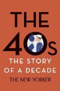 40s The Story of a Decade