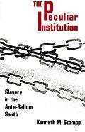 Peculiar Institution Slavery in the Ante Bellum South
