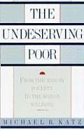 Undeserving Poor From The War On Poverty