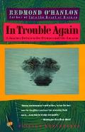 In Trouble Again A Journey Between Orinoco & the Amazon