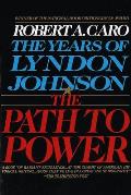 Path to Power The Years of Lyndon Johnson Volume 1