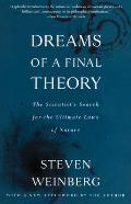 Dreams of a Final Theory The Scientists Search for the Ultimate Laws of Nature