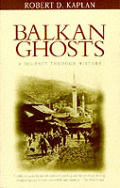 Balkan Ghosts A Journey Through History