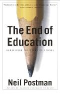 End of Education Redefining the Value of School