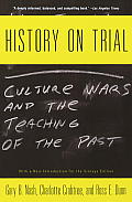 History on Trial Culture Wars & the Teaching of the Past