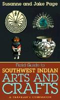 Field Guide To Southwest Indian Arts & Crafts