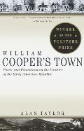 William Coopers Town Power & Persuasion on the Frontier of the Early American Republic