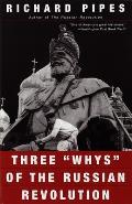 Three Whys of the Russian Revolution