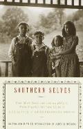 Southern Selves: From Mark Twain and Eudora Welty to Maya Angelou and Kaye Gibbons A Collection of Autobiographical Writing