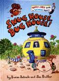 Snug House Bug House