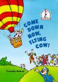 Come Down Now Flying Cow