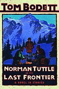 Norman Tuttle on the Last Frontier A Novel in Stories