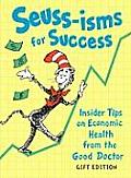 Seussisms For Success Insider Tips On Economic Health from the Good Doctor