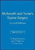 McIlwraith and Turner's Equine Surgery: Advanced Techniques