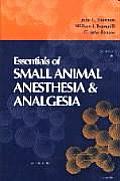 Essentials of Veterinary Anesthesia & Analgesia Small Animal Practice