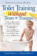 Toilet Training Without Tears & Trauma Because Children Arent Pets