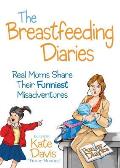 Breastfeeding Diaries Real Moms Share Th