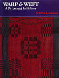 Warp & Weft A Dictionary Of Textile Terms
