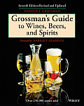 Grossmans Guide To Wines Beers & Spirits