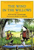 Wind in the Willows The Centennial Anniversary Edition